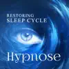 Stream & download Restoring Sleep Cycle Hypnose: Music for Deep Better Sleep, Insomnia Cure, No More Sleep Problem, Calming Relaxing