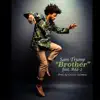 Brother (feat. Add-2) - Single album lyrics, reviews, download