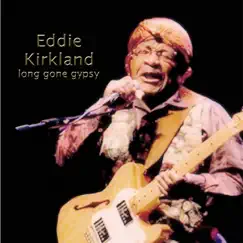Long Gone Gypsy by Eddie Kirkland album reviews, ratings, credits