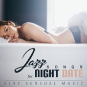 Jazz Songs for Night Date: Sexy Sensual Music, Making Love Music, Intense Emotions, Piano & Sax artwork