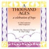 A Thousand Ages: A Celebration of Hope