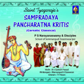 Saint Tyagaraja's Sampradaaya Pancharatna Kritis (Carnatic Classical) - P. S. Narayanaswamy