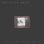 Chastity Belt - Don't Worry
