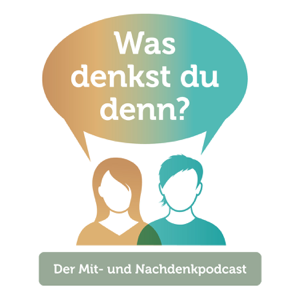 Was denkst du denn? podcast