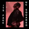 It's Fake (feat. MC Squared) - Single album lyrics, reviews, download