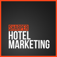 Sharper Hotel Marketing podcast
