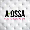 Si No Te Hubieras Ido - Single album lyrics, reviews, download