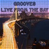 Grooves Live from the Bay