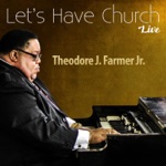 Theodore J. Farmer Jr. - Trouble in My Way (Live)