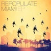 Repopulate Miami - EP, 2017