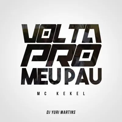 Volta pro Meu Pau - Single - MC Kekel