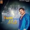 Tum Mile - Single