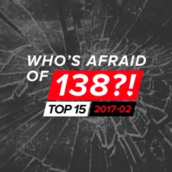 Who's Afraid of 138?! Top 15 - 2017-02 by Various Artists album reviews, ratings, credits