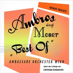 Ambros singt Moser by Wolfgang Ambros, Christian Kolonovits & Ambassade Orchester Wien album reviews, ratings, credits