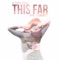 This Far (feat. Dani Hernandez) - Alfred Roma lyrics