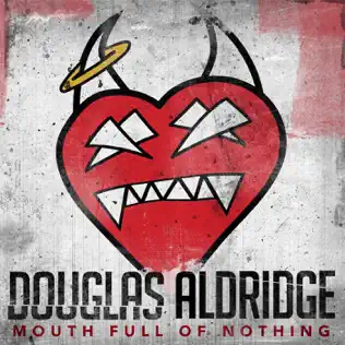 lataa albumi Douglas Aldridge - Mouth Full Of Nothing