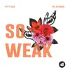 So Weak (feat. Joe Cardigan) - Single album lyrics, reviews, download