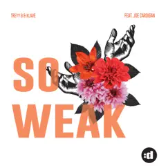 So Weak (feat. Joe Cardigan) - Single by Treyy G & Klave album reviews, ratings, credits