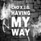 Having My Way (feat. J.G.) - Cno lyrics