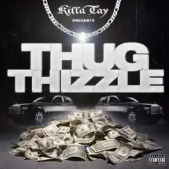 Thug Thizzle by Killa Tay album reviews, ratings, credits