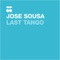 Last Tango (feat. Migeul Bau) - Jose Sousa lyrics