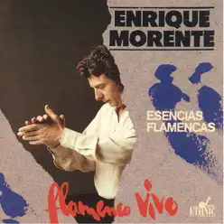 Flamenco Vivo (Esencias Flamencas) - Enrique Morente