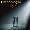 I monologhi, Vol. 15