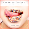 Zuckerschlecken, Vol. 8 - Deep Electronic Sounds