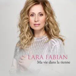 Ma vie dans la tienne - Single - Lara Fabian
