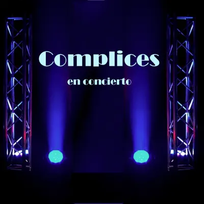 Complices en Concierto - Cómplices Complices en Concierto - Cómplices