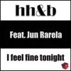 I Feel Fine Tonight (feat. Jun Rarela) - Single album lyrics, reviews, download