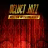 Velvet Jazz: Mellow Instrumentals, Intimacy Music, Jazz Lounge, Sensual Smooth Session album lyrics, reviews, download