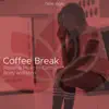 Stream & download Coffee Break - Relaxing Music to Calm your Body and Mind