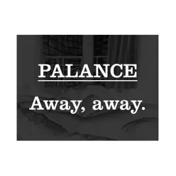 Away, Away. - Single - Palance