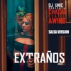 Extranos (feat. Awing) [DJ Unic Salsa Version] - Single