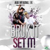 AkaiiUsweet - Bruk It Set It (feat. Ek)