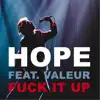 F**k It Up (feat. Valeur) - Single album lyrics, reviews, download