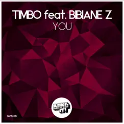 You (feat. Bibiane Z) - Single by Timbo album reviews, ratings, credits