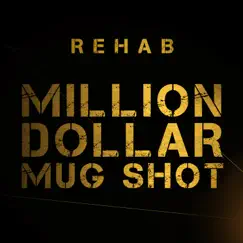 Million Dollar Mug Shot by Rehab album reviews, ratings, credits
