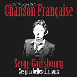 Anthologie de la chanson française - Serge Gainsbourg