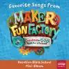 Favorite Songs (From "Maker Fun Factory 2017: Vacation Bible School Mini") album lyrics, reviews, download