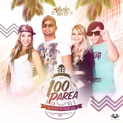 Banda 100 Parea Verão 2k17 - Banda 100 Parêa