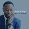 Chico Matada - Reflections