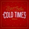 Cold Times artwork