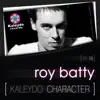 Kaleydo Character: Roy Batty 8 - Single album lyrics, reviews, download