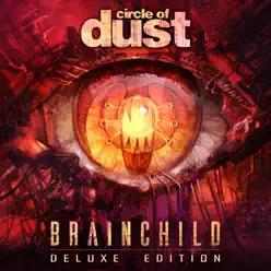 Brainchild (Remastered) [Deluxe Edition] - Circle Of Dust