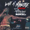 Wait a Minute (Remix) [feat. Remy Ma] - Single