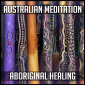Mindfulness Meditation Guru - Australian Meditation: Aboriginal Healing