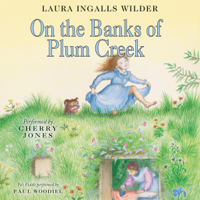 Laura Ingalls Wilder - On the Banks of Plum Creek: Little House, Book 4 (Unabridged) artwork