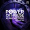 Power Of House - Alan Capetillo lyrics